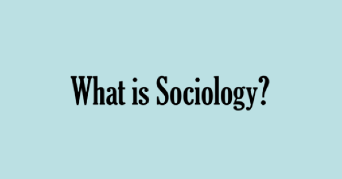 Editorial graphic reading “What is Sociology?” on a pale blue field.